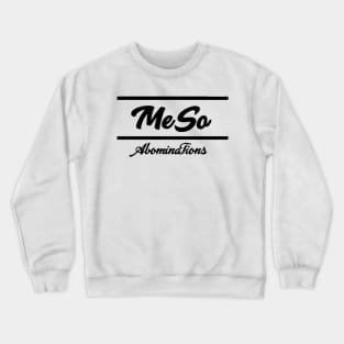 MeSo.Abominations blk Crewneck Sweatshirt